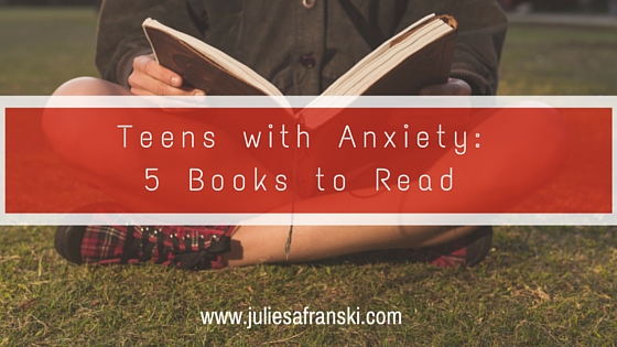 Books about Anxiety for Adults, Teenagers, and Kids